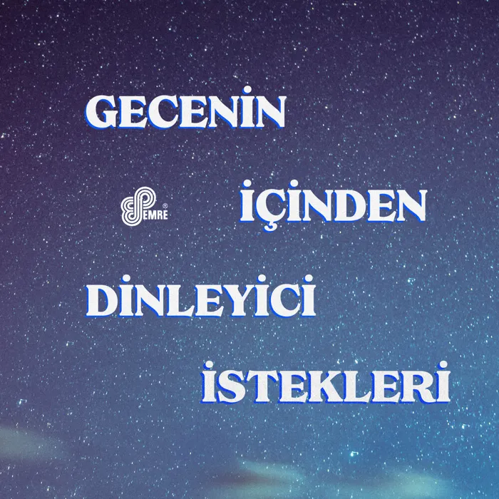 Gecenin Içinden Dinleyici Istekleri