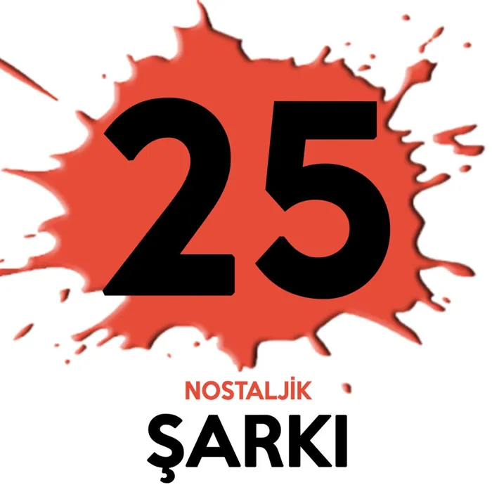 25 Nostaljik Şarkı