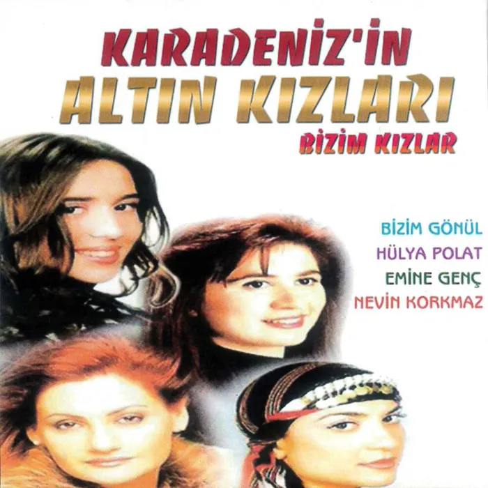 Karadeniz'in Altın Kızları / Bizim Kızlar