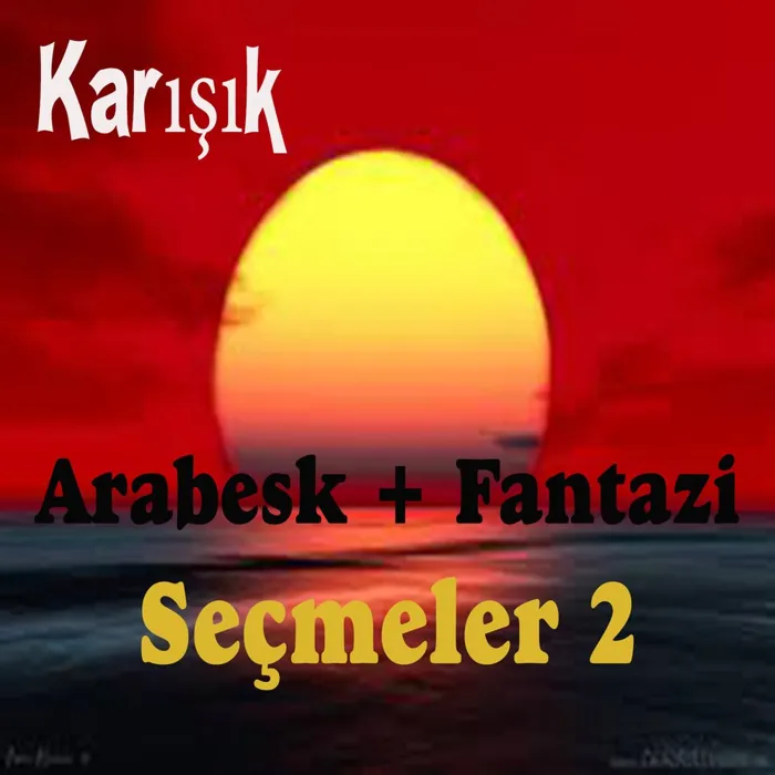 Karışık Arabesk Fantazi Seçmeler, Vol. 2