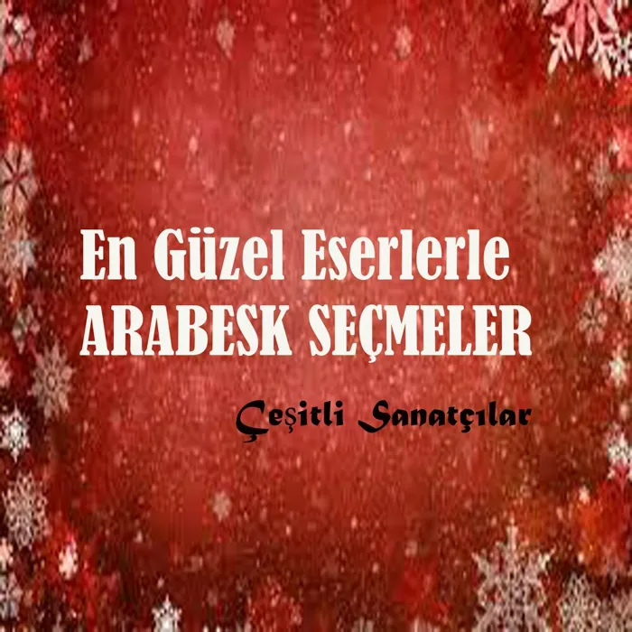 En Güzel Eserlerle Arabesk Seçmeler