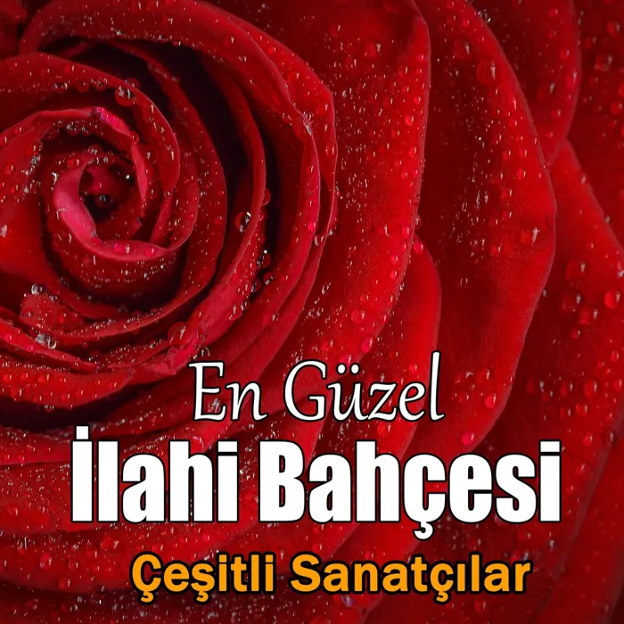 En Güzel İlahi Bahçesi