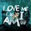 Love Me Like I Am