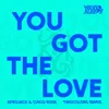 You Got The Love