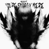 You're Finally Here