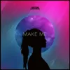 Make Me