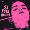 Si Esta Noche