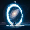 Anything for You