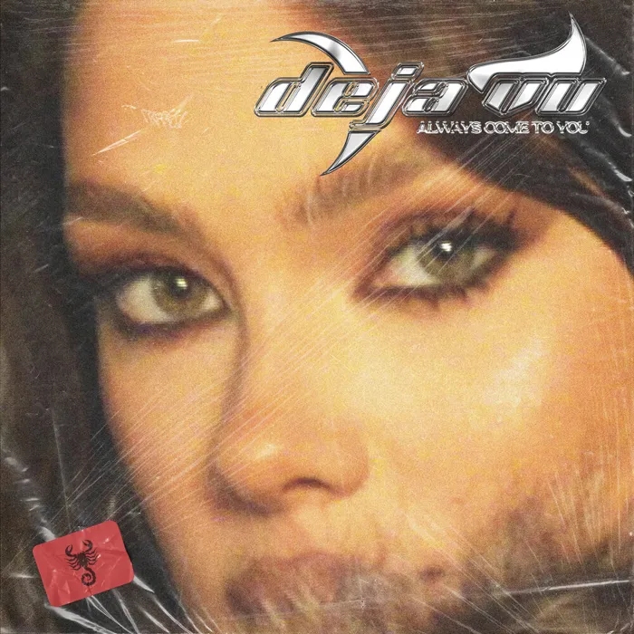 Deja Vu (Always Come To You)