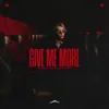 Give Me More
