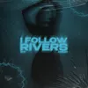 I Follow Rivers