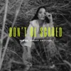 Don't Be Scared