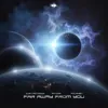 Far Away from You