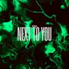 Next To You (Speed up)