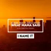 What Mama Said