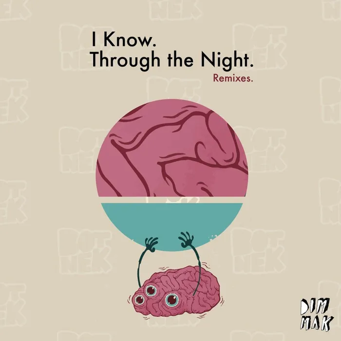 I Know / Through The Night