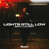 Lights Still Low