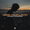 Need Your Lovin