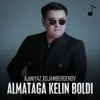 Almataga kelin boldi