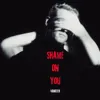 Shame On You