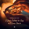 I Just Called to Say I Love You