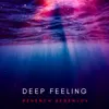 Deep feeling
