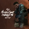 Money Can't Change Me