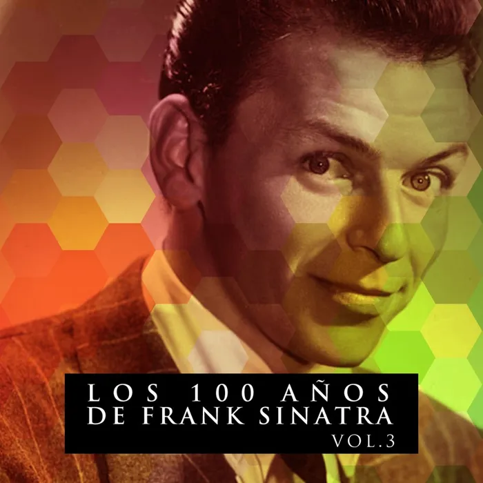 Los 100 Años De Frank Sinatra Vol. 3