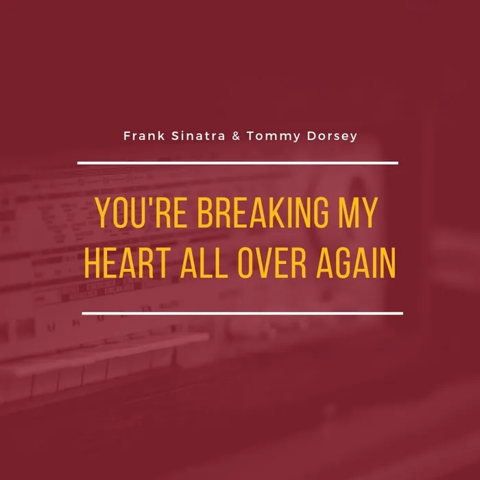 You're Breaking My Heart All Over Again