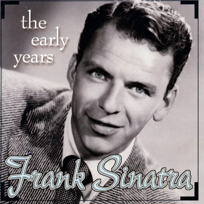 Frank Sinatra - The Early Years