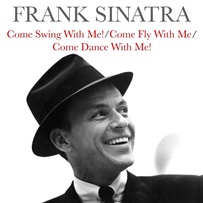 Come Swing With Me! / Come Fly With Me / Come Dance With Me!
