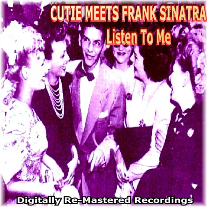 Cutie Meets Frank Sinatra - Listen to Me