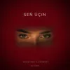 Seň üçin (feat. Karbeat)