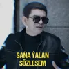 Saňa ýalan sözlesem