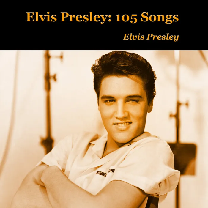 Elvis Presley: 105 Songs