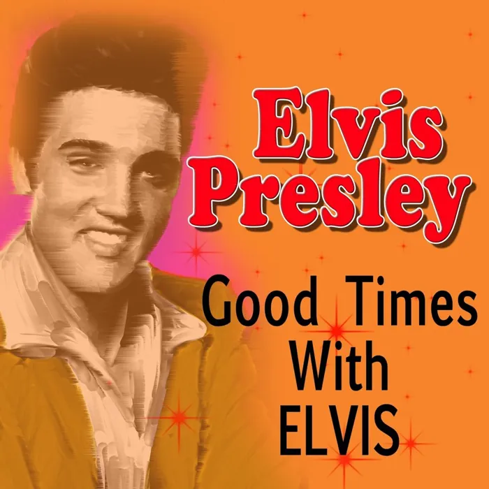 Good Times With Elvis