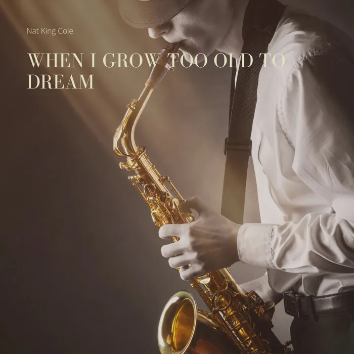 When I Grow Too Old to Dream