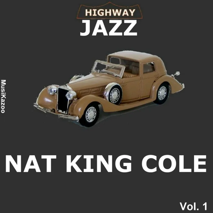 Highway Jazz - Nat King Cole, Vol. 1