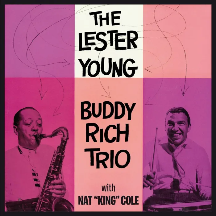 The Lester Young-Buddy Rich Trio with Nat "King" Cole