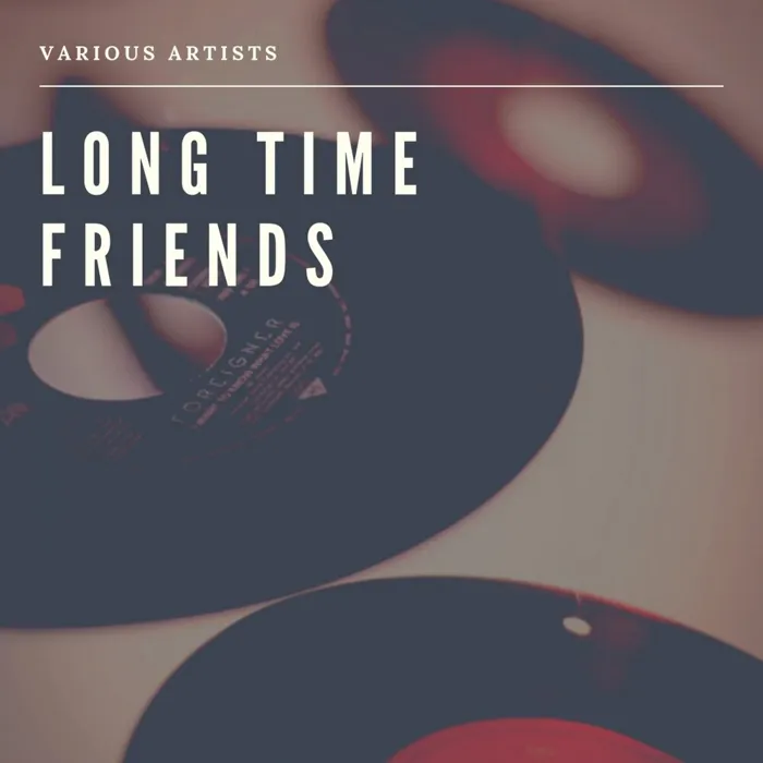 Long Time Friends