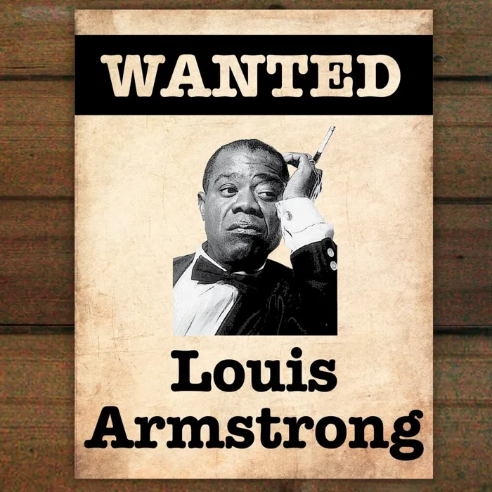 Wanted...Louis Armstrong