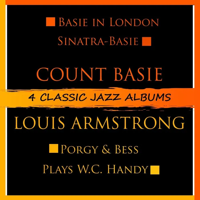 4 Classic Jazz Albums: Basie in London / Sinatra-Basie: An Historic Musical First / Porgy & Bess / Plays W.C. Handy