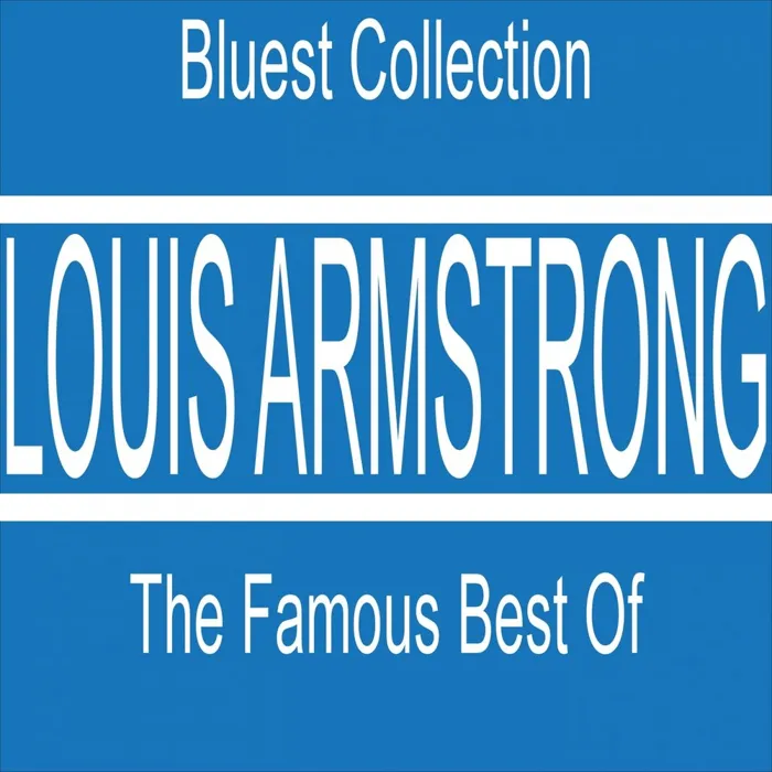 Louis Armstrong: The Famous Best Of