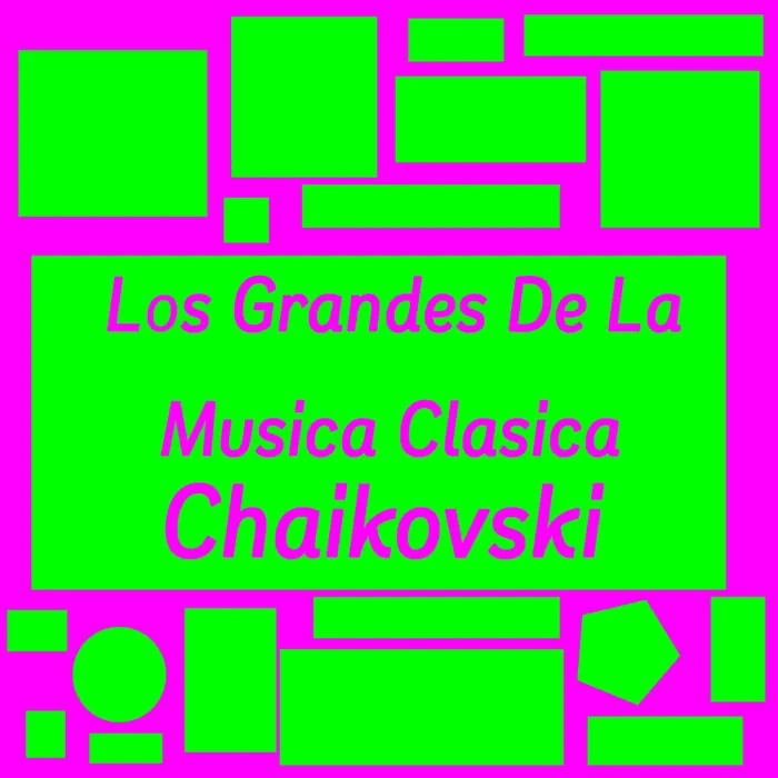 Los Grandes De La Musica Clasica Chaikovski