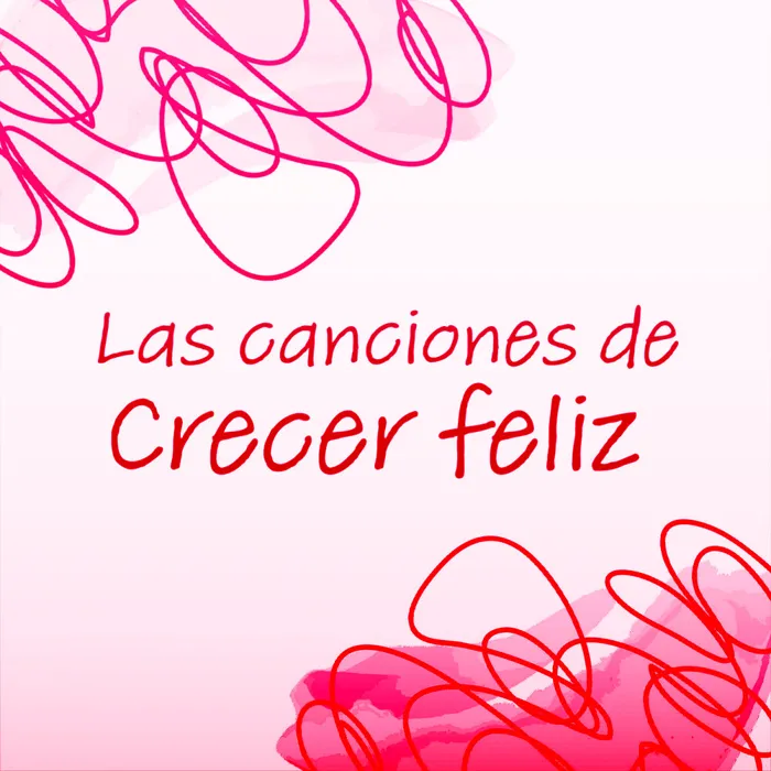 Las canciones de crecer feliz
