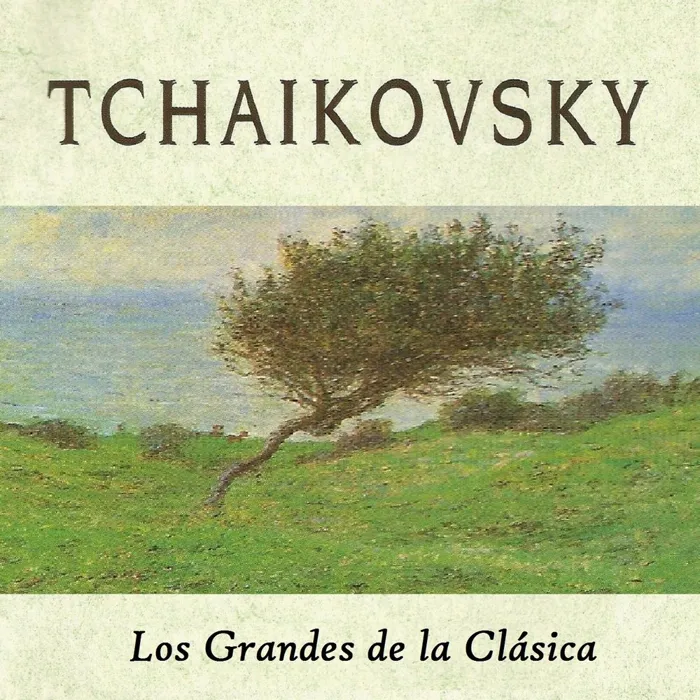 Tchaikovsky, Los Grandes de la Clásica