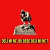 Deli Mi Ne