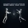 When I Hear Your Voice When I Hear Your Voice