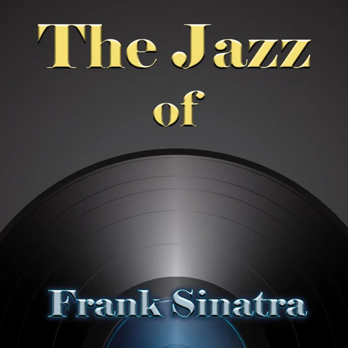The Jazz of Frank Sinatra