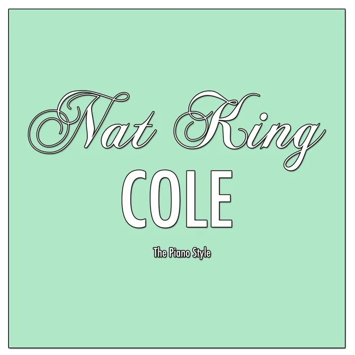 The Piano Style of Nat King Cole